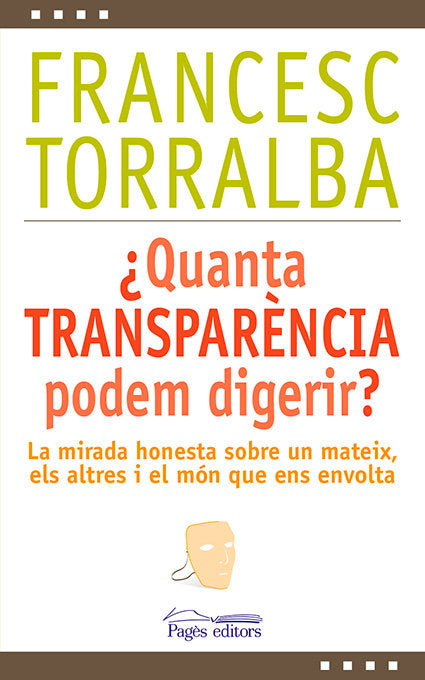 ¿Quanta transparència podem digerir?, de Torralba Roselló, Francesc | portada del libro