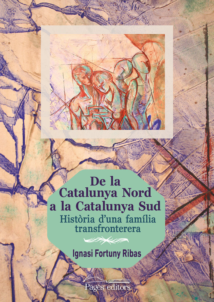 De la Catalunya Nord a la Catalunya Sud, de Fortuny Ribas, Ignasi | portada del libro