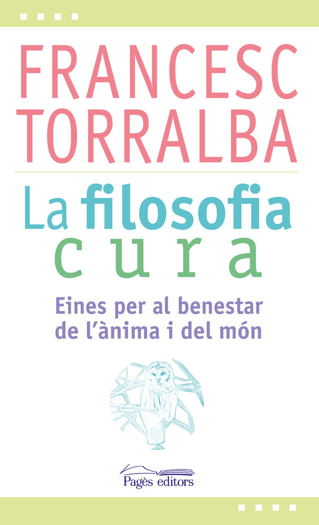 La filosofia cura, de Torralba Roselló, Francesc | portada del libro