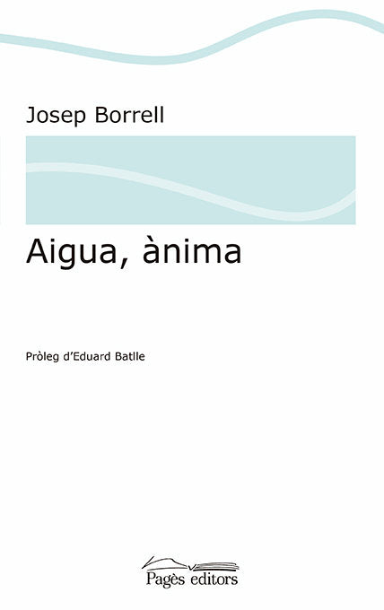 Aigua, ànima, de Borrell Figuera, Josep | portada del libro