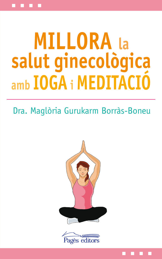 Millora la salut ginecològica amb ioga i meditació, de Gurukarm Borràs-Boneu, Maglòria | portada del libro