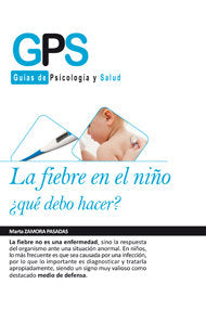 La fiebre en el niño, ¿qué debo hacer?, de ZAMORA PASADAS,MARTA | portada del libro