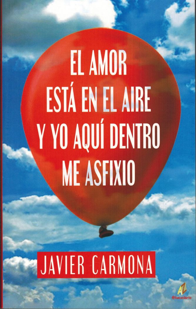 EL AMOR ESTÁ EN EL AIRE Y YO AQUÍ DENTRO ME ASFIXIO, de CARMONA FERNÁNDEZ | portada del libro