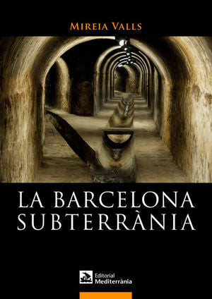 La Barcelona subterrània, de Valls Badia, Mireia | portada del libro