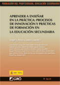 Aprender a enseñar en la práctica: procesos de innovación y prácticas de formación en la educación s, de Pérez Gómez, Ángel |