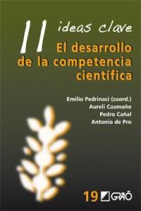 11 Ideas Clave. El desarrollo de la competencia científica, de Pedrinaci Rodríguez, Emilio | portada del libro