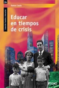 Educar en tiempos de crisis, de Casals Cienfuegos, Ramon | portada del libro