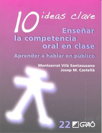 10 Ideas Clave. Enseñar la competencia oral en clase, de Castellà Lidon, Josep Maria | portada del libro