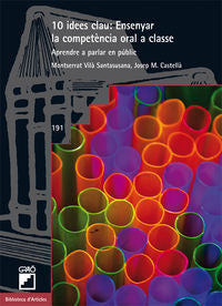 10 Idees clau: Ensenyar la competència oral a classe, de Castellà Lidon, Josep Maria | portada del libro