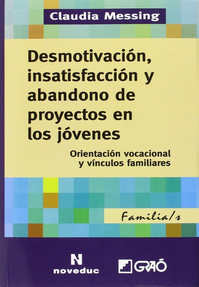 Desmotivación, insatisfacción y abandono de proyectos en los jóvenes., de Messing, Claudia | portada del libro