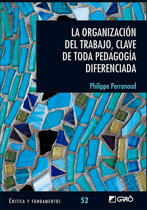 La organización del trabajo, clave para cualquier educación diferenciada, de Perrenoud, Philippe | portada del libro