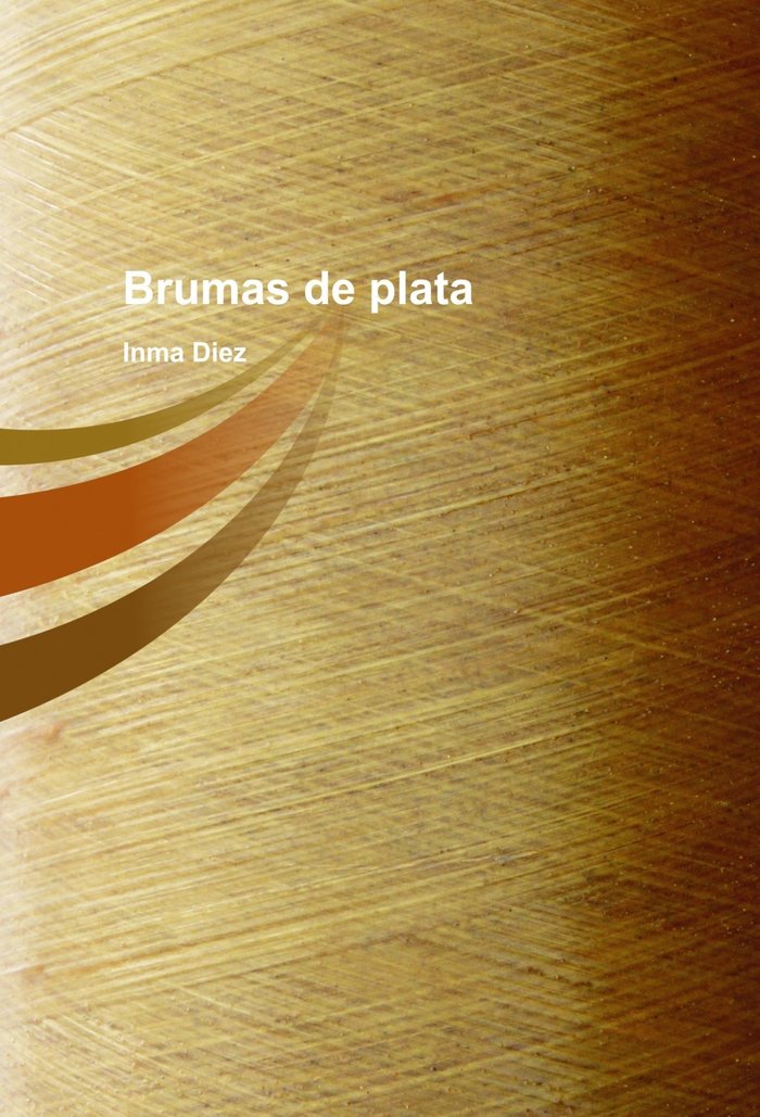 BRUMAS DE PLATA, de DIEZ GONZALEZ, INMACULADA | portada del libro