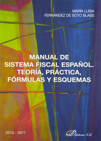 Manual de Sistema Fiscal Español. Teoría, práctica, fórmulas y esquemas, de Fernández de Soto Blass | portada del libro