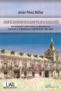 Entre el Ministerio de Fomento y el de la Gobernación, de Pérez Núñez, Javier | portada del libro