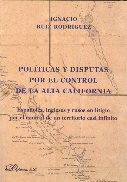 Políticas y disputas por el control de la Alta California, de Ruiz Rodríguez | portada del libro
