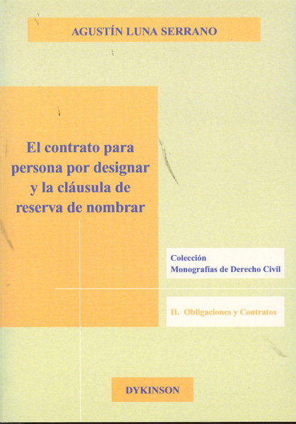 El contrato para persona por designar y la cláusula de reserva de nombrar, de Luna Serrano, Agustín | portada del libro
