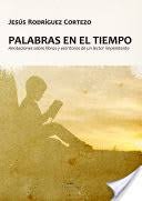 Palabras en el tiempo, de Rodríguez Cortezo, Jesús | portada del libro