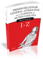 Primer diccionari general i etimològic de la llengua de signes catalana. Volum 2. I-Z, de Ferrerons Ruiz, Ramon | portada del