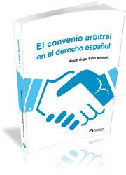 El convenio arbitral en el derecho español, de Esbrí Montoliú, Miguel Ángel | portada del libro