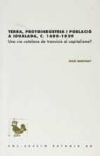 Terra, protoindústria i població a Igualada, c. 1680-1829, de JULIE MARFANY | portada del libro