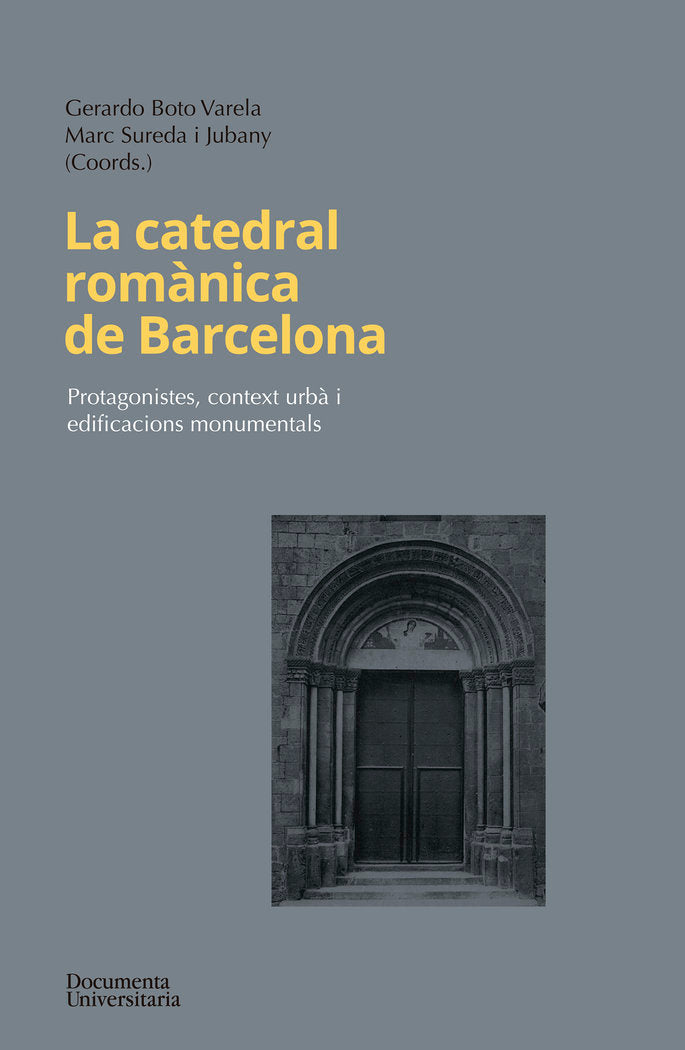 LA CATEDRAL ROMANICA DE BARCELONA, de BOTO VARELA, GERARDO | portada del libro