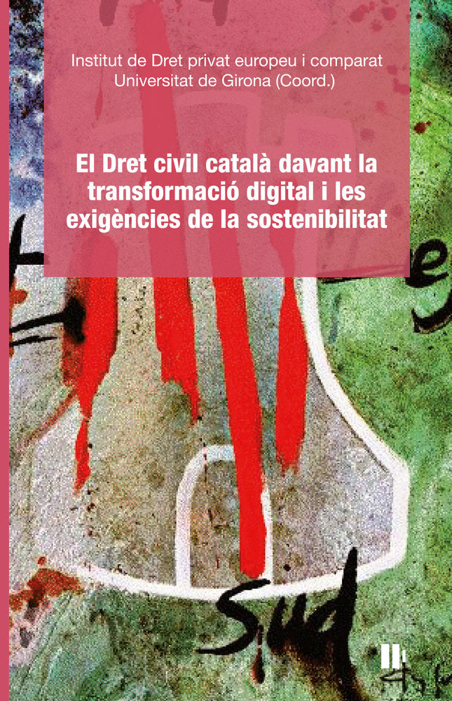 EL DRET CIVIL CATALA DAVANT LA TRANSFORMACIO DIGITAL I LES EXIGENCIES DE LA SOST, de SCHULZE, REINER | portada del libro