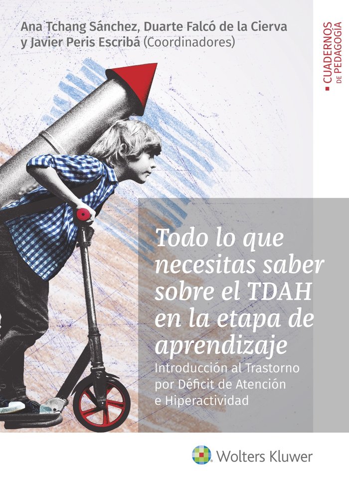 Todo lo que necesitas saber sobre el TDAH en la etapa de aprendizaje, de ANA TCHANG SANCHEZ, DUARTE FALCO DE LA CIERVA | port