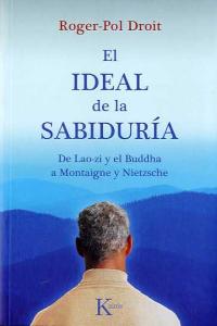 El ideal de la sabiduría, de Droit, Roger-Pol | portada del libro