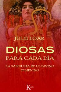 Diosas para cada día, de Loar, Julie | portada del libro
