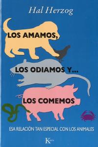 Los amamos, los odiamos y... los comemos, de Herzog, Hal | portada del libro