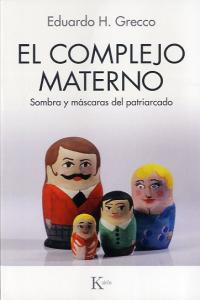 El complejo materno, de Grecco, Eduardo Horacio | portada del libro