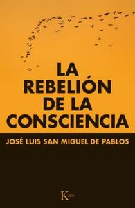 La rebelión de la consciencia, de San Miguel de Pablos, José Luis | portada del libro