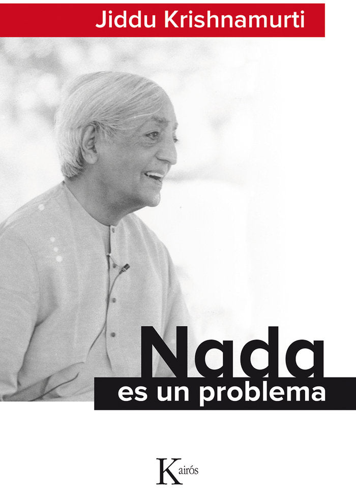 Nada es un problema, de Krishnamurti, Jiddu | portada del libro
