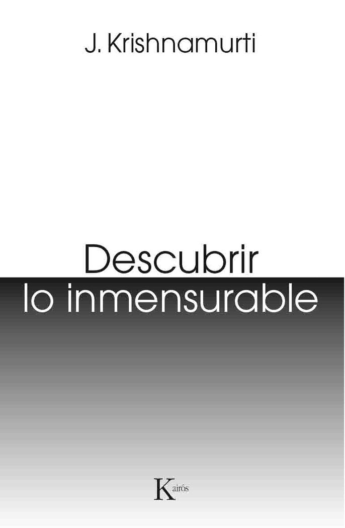 Descubrir lo inmensurable, de Krishnamurti, Jiddu | portada del libro