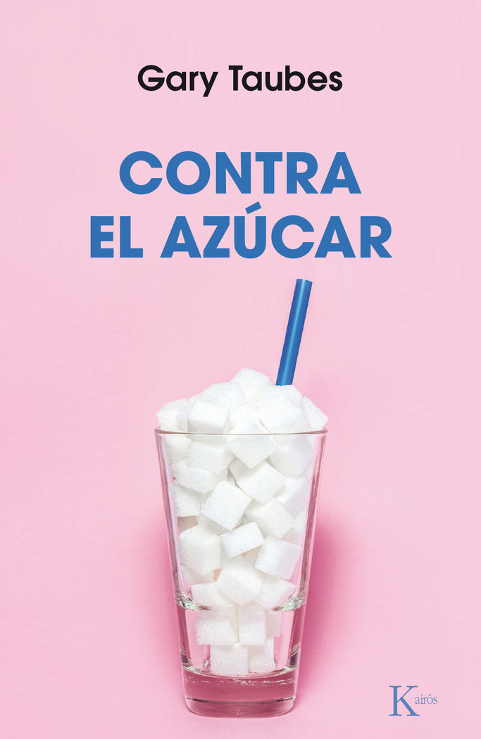 Contra el azúcar, de Taubes, Gary | portada del libro