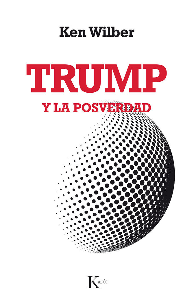 Trump y la posverdad, de Wilber, Ken | portada del libro