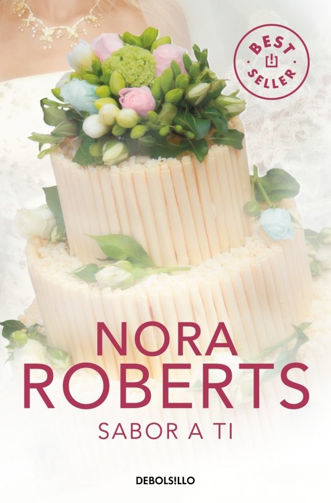 Sabor a ti (Cuatro bodas 3), de Roberts, Nora | portada del libro