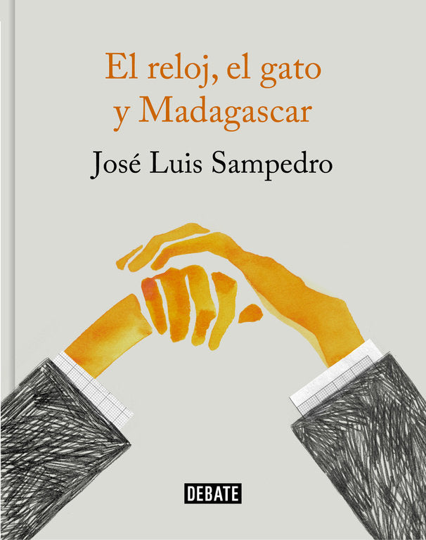 El reloj, el gato y Madagascar, de Sampedro, José Luis | portada del libro