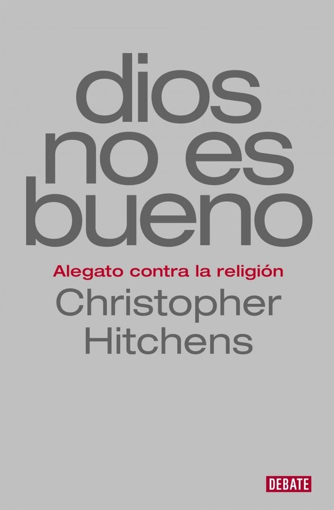 Dios no es bueno, de Hitchens, Christopher | portada del libro