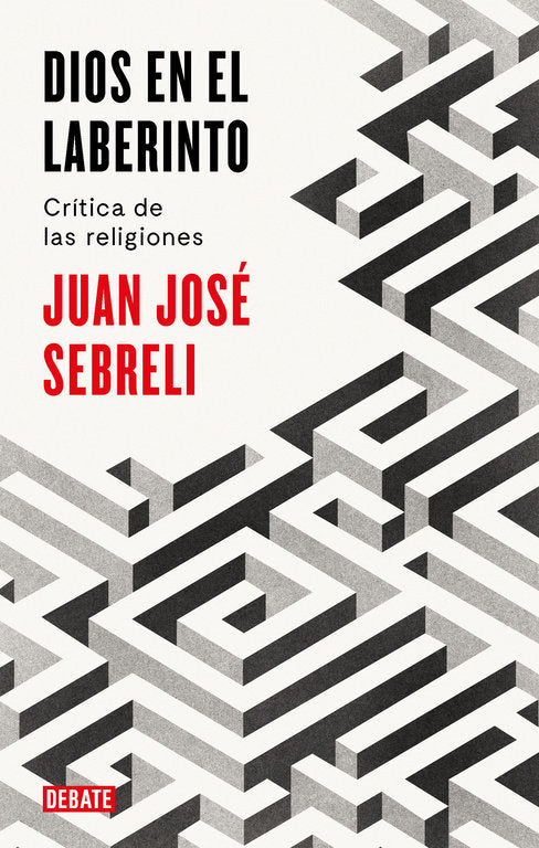 Dios en el laberinto, de Sebreli, Juan José | portada del libro