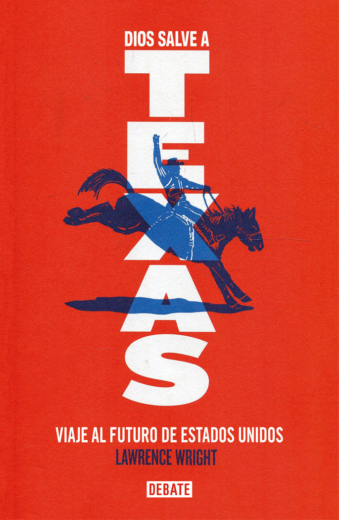 Dios salve a Texas, de Wright, Lawrence | portada del libro