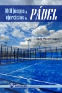 1001 juegos y ejercicios de pádel, de Moyano Vázquez | portada del libro