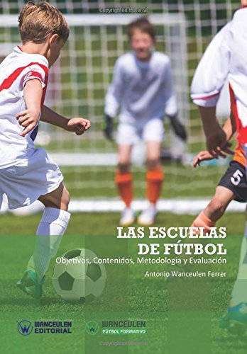 Las Escuelas de Fútbol, de Wanceulen Ferrer | portada del libro