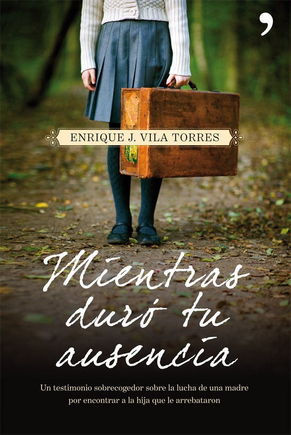 Mientras duró tu ausencia, de Vila Torres | portada del libro