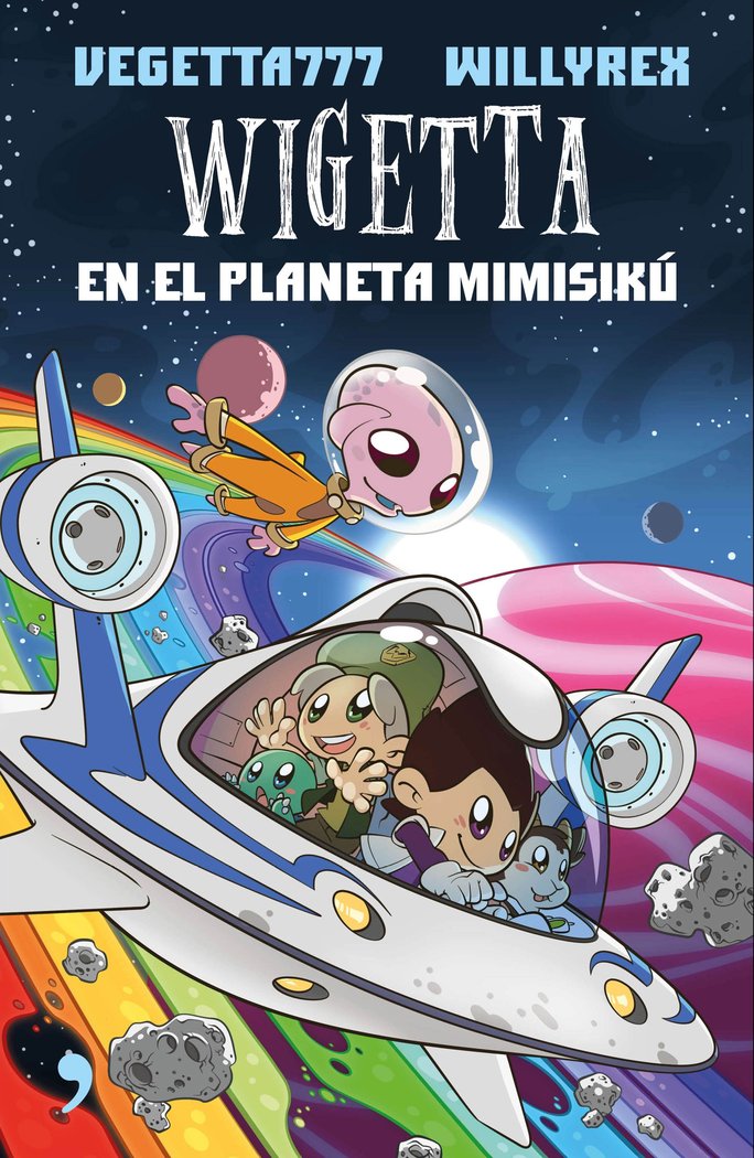 6. Wigetta en el planeta Mimisikú, de Vegetta777 y Willyrex | portada del libro