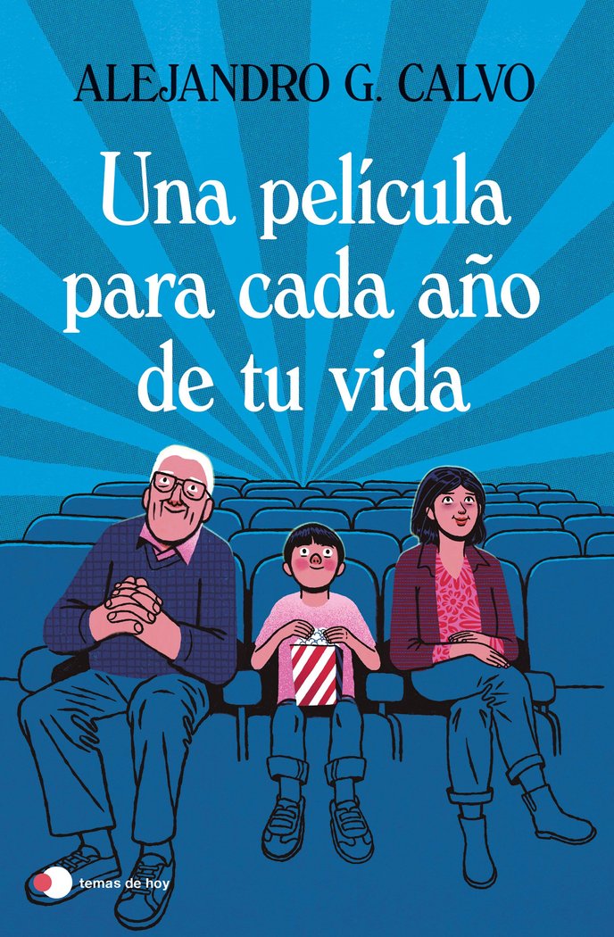 UNA PELICULA PARA CADA AÑO DE TU VIDA, de ALEJANDRO G. CALVO | portada del libro