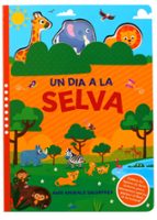 UN DIA A LA SELVA, de Varios autores | portada del libro