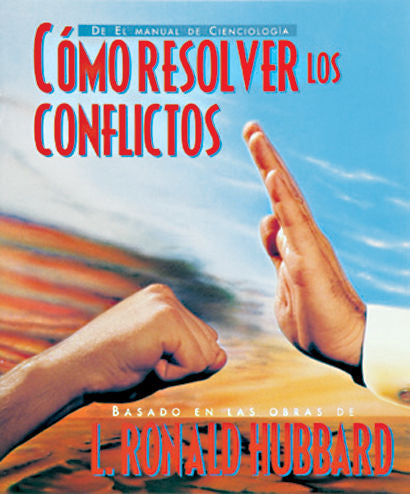 Cómo resolver los conflictos, de Hubbard, L. Ronald | portada del libro