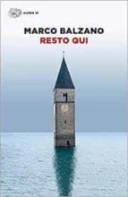 RESTO QUI, de MARCO BALZANO | portada del libro
