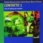 CONTATTO 1 2CD CORSO DI ITALIANO PER STRANIERI, de Rosella Bozzone Costa | portada del libro
